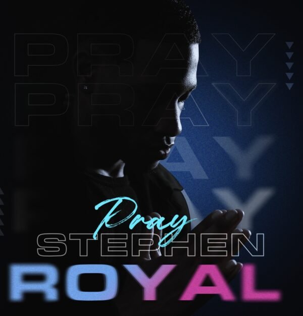 (Pray Single by Stephen Royal)