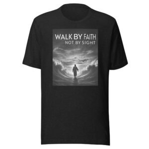Walk By Faith T-shirt