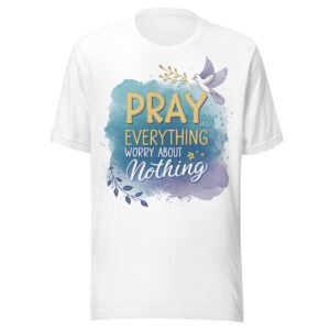 Pray About Everything T-Shirt